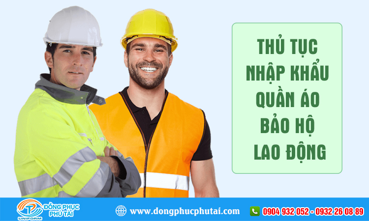 Thủ tục nhập khẩu quần áo bảo hộ